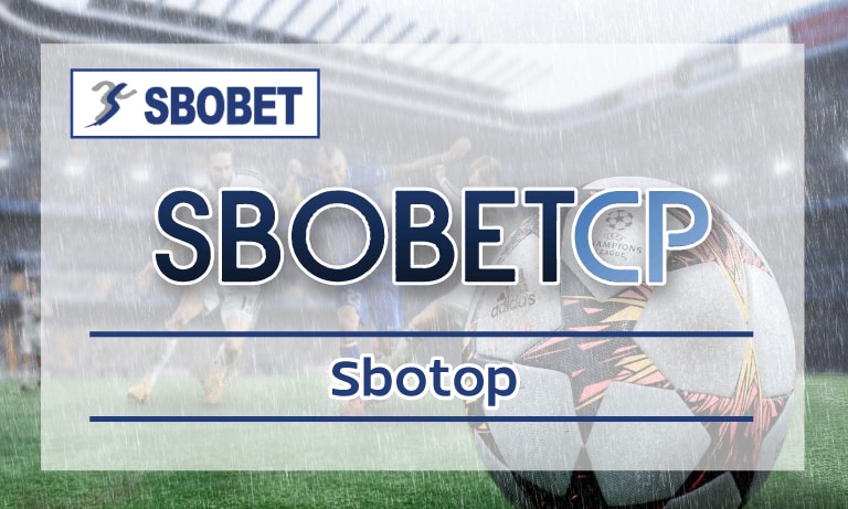 Sbotop เว็บพนันบอลออนไลน์ สมัคร เว็บบอล sbobet เว็บตรง รับโปรโมชั่น ดีที่สุด